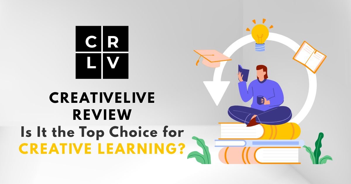 CreativeLive Review_ Is It the Top Choice for Creative Learning