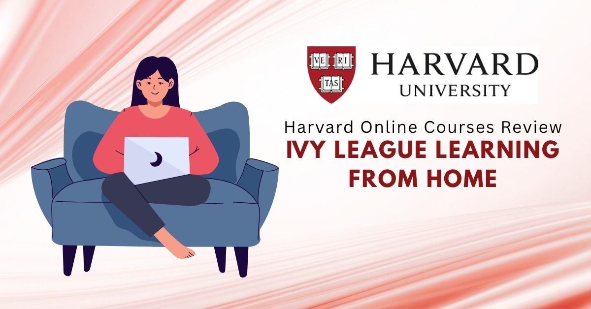 Harvard Online Courses Review_ Ivy League Learning from Home