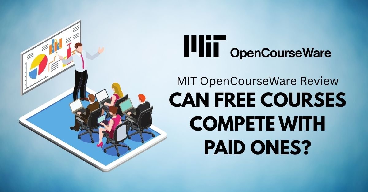 MIT OpenCourseWare Review_ Can Free Courses Compete with Paid Ones