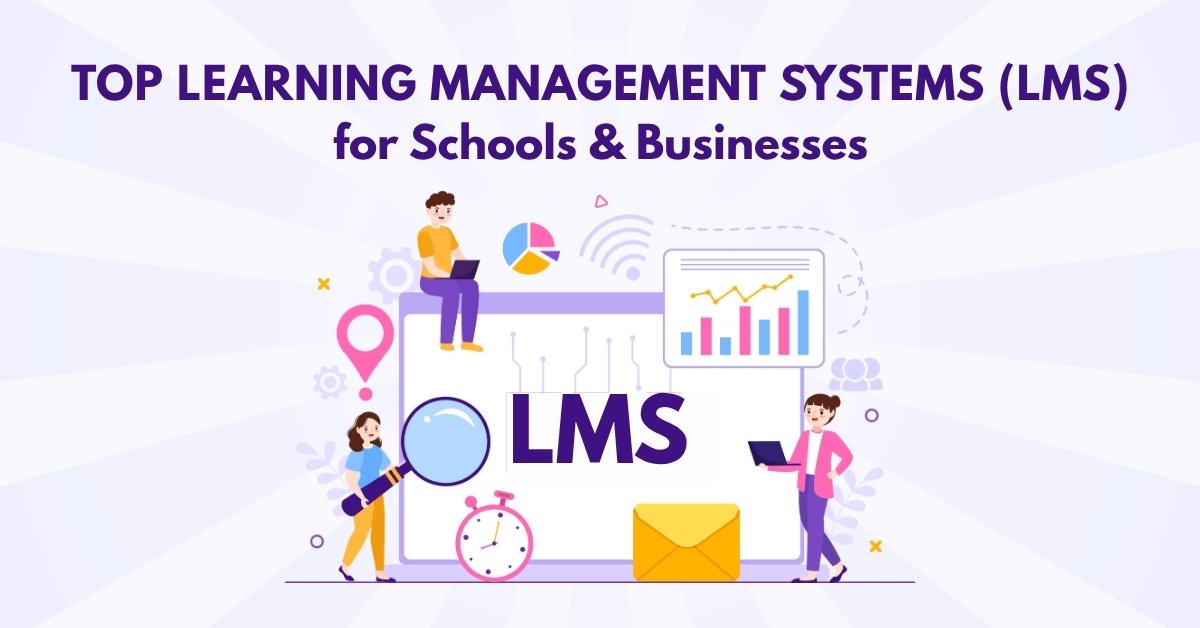 Top Learning Management Systems (LMS) for Schools & Businesses